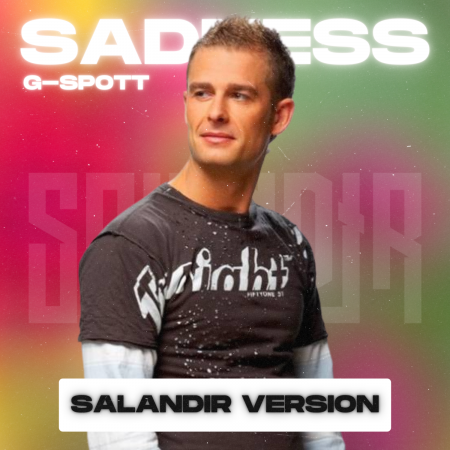 G-Spott - Sadness (SAlANDIR VERSION) [EXTENDED]