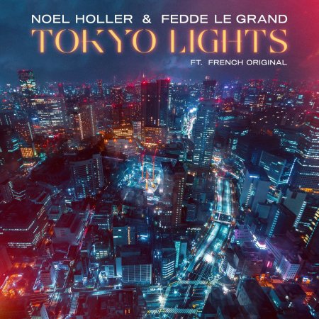 Noel Holler & Fedde Le Grand Feat. French Original - Tokyo Lights (Extended Mix)
