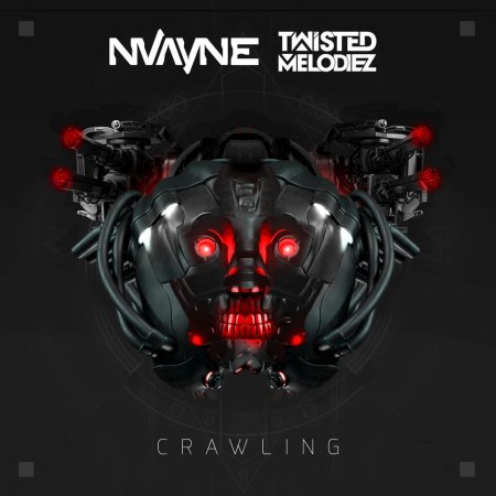 Nvayne & Twisted Melodiez - Crawling