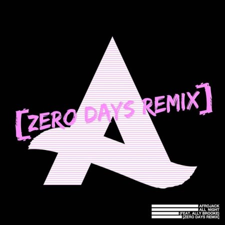 Afrojack - All Night (Feat. Ally Brooke) (Zero Days Extended Remix)