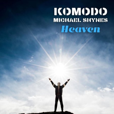 Komodo & Michael Shynes - Heaven (Radio Edit)