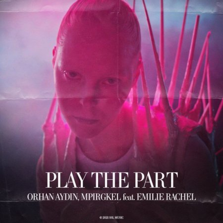 Orhan Aydin, Mpirgkel & Emilie Rachel - Play The Part