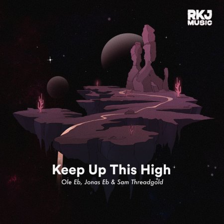 Ole Eb, Jonas Eb & Sam Threadgold - Keep Up This High