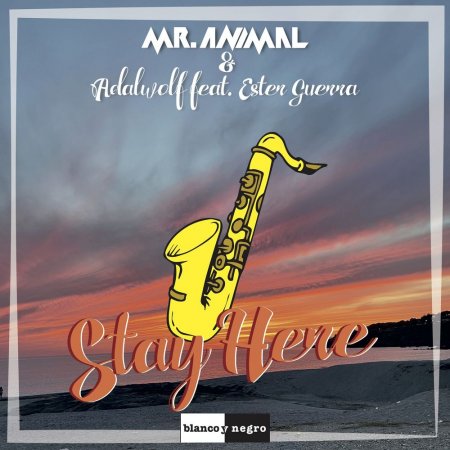 Mr.Animal & Adalwolf feat. Ester Guerra - Stay Here