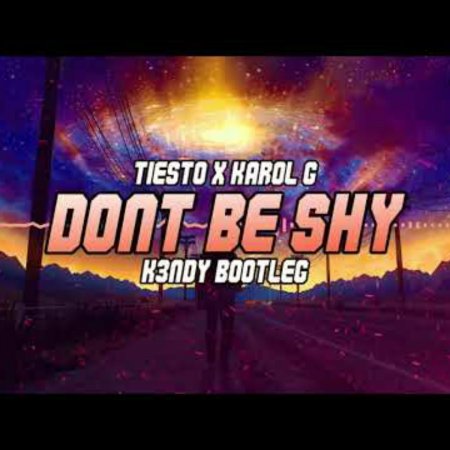 Tiesto & Karol G - Don't be shy (K3NDY Bootleg)