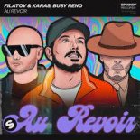 Filatov & Karas feat. Busy Reno - Au Revoir