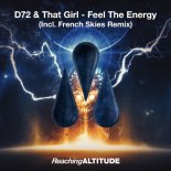 D72 & That Girl - Feel The Energy (French Skies Extended Remix)