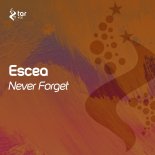 Escea - Never Forget (Extended Mix)