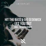 Hit The Bass & Gid Sedgwick - Let You Out (Extended Mix)