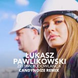 Łukasz Pawlikowski - Zestaw Budowlańca (CandyNoize Remix)