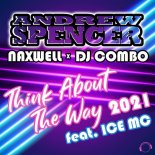 Andrew Spencer & DJ Combo & Naxwell feat. Ice Mc - Think About The Way 2021 (Radio Edit)