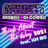 Andrew Spencer x Naxwell x DJ Combo - Think About the Way 2021 (Extended Mix)