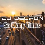 Dj Decron - So Many Times (Extended Mix)