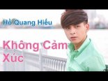 Ho Quang Hieu - Khong Cam Xuc (Sea & UtHieu Remix2021