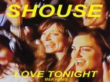 SHOUSE - Love Tonight (M&K Remix)
