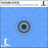Future State - Lead Me To Paradise (Original Mix)