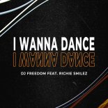 DJ Freedom feat. Richie Smilez - I Wanna Dance (Extended Mix)