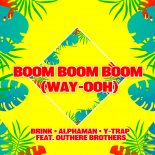 Brink x Alphaman x Y-Trap feat. Outhere Brothers - Boom Boom Boom (Extended)