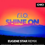 R.I.O - Shine On (Eugene Star Remix 2K21) Extended