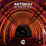 Anton DJ - Somebody (Original Mix)