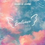 Sound Of Legend - Believe (Club Mix)
