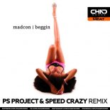 Madcon - Beggin (Ps Project & Speed Crazy Radio Edit)