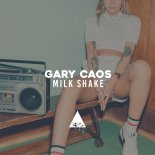 Gary Caos - Milk Shake (Original Mix)