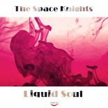 The Space Knights - Liquid Soul (Original Mix)
