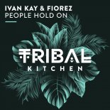 Ivan Kay, Fiorez - People Hold On (Original Mix)