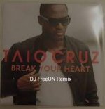 Taio Cruz - Break Your Heart (DJ FreeON Remix)