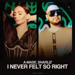 A-Mase, Sharliz - I Never Felt So Right (Extended Mix)