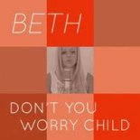 Beth - Don't You Worry Child (Ayur Tsyrenov DFM Remix)