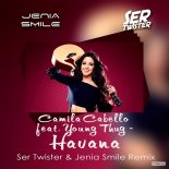 Camila Cabello feat. Young Thug – Havana (Jenia Smile & Ser Twister Extended Remix).