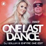 Cascada feat. Trans-X - One Last Dance (DJ Gollum & Empyre One Edit Extended Mix)