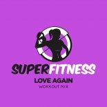 SuperFitness - Love Again (Workout Mix Edit 132 bpm)