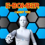 E-Bomber - I Want You (electro mix)