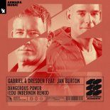 Gabriel & Dresden feat Jan Burton - Dangerous Power (Edu Imbernon Extended)