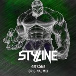 Styline - Get Some (Original Mix)