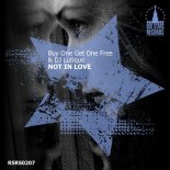 Buy One Get One Free & DJ Lutique - Not In Love (Touch The Sound Remix)