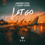 Gary Caos, Andrey Exx - Let Go (Original Mix)