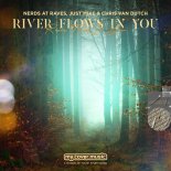 Nerds At Raves x Just Mike & Chris Van Dutch - River Flows in You (Original Mix)