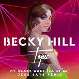 Becky Hill, Topic - My Heart Goes (Jess Bays Remix)