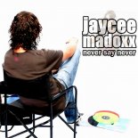 Jaycee Madoxx - Never Say Never (Crystal Rock Remix)