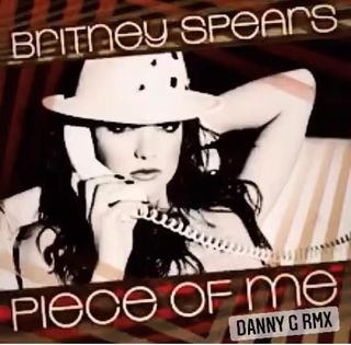 Britney Spears - Piece Of Me (Danny G Rmx)