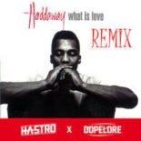 Haddaway - What is Love (Hastro & Dopelore Remix)