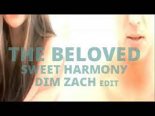The Beloved - Sweet Harmony (Dim Zach Edit)