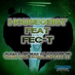 Housegeist feat. Fec-T feat. Fec-T Can We Talk About It (Extended Mix)