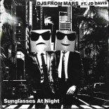 DJs From Mars feat. JD Davis - Sunglasses At Night