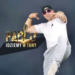 Pablo - Idziemy W Tany