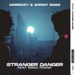 Mordkey & Sonny Bass, Issac Frank - Stranger Danger (Extended Mix)